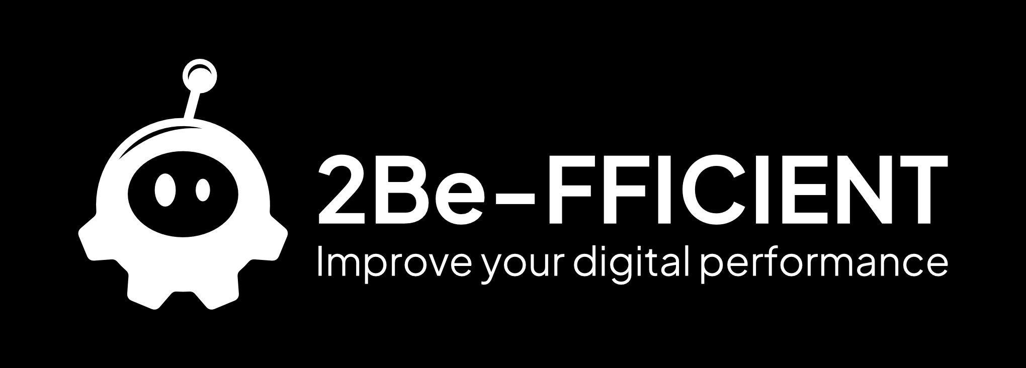 2Be-FFICIENT — Improve your digital performance