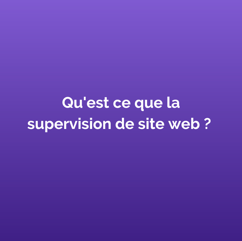 Qu’est-ce que la supervision de site web ?